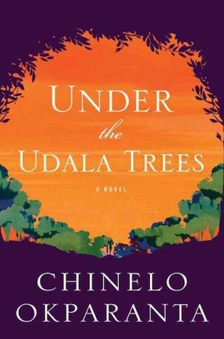"Under the Udala Trees" by Chinelo Okparanta book cover